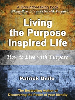 cover image of Living the Purpose Inspired Life
